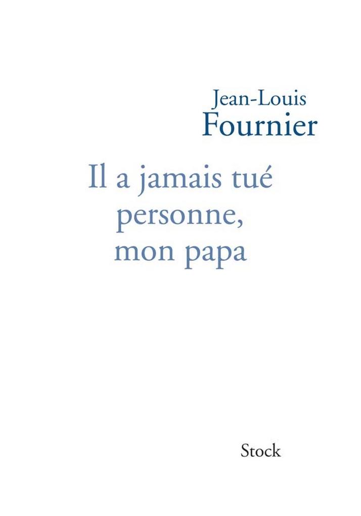 Produktbild: Il a jamais tué personne mon papa | Jean-Louis Fournier