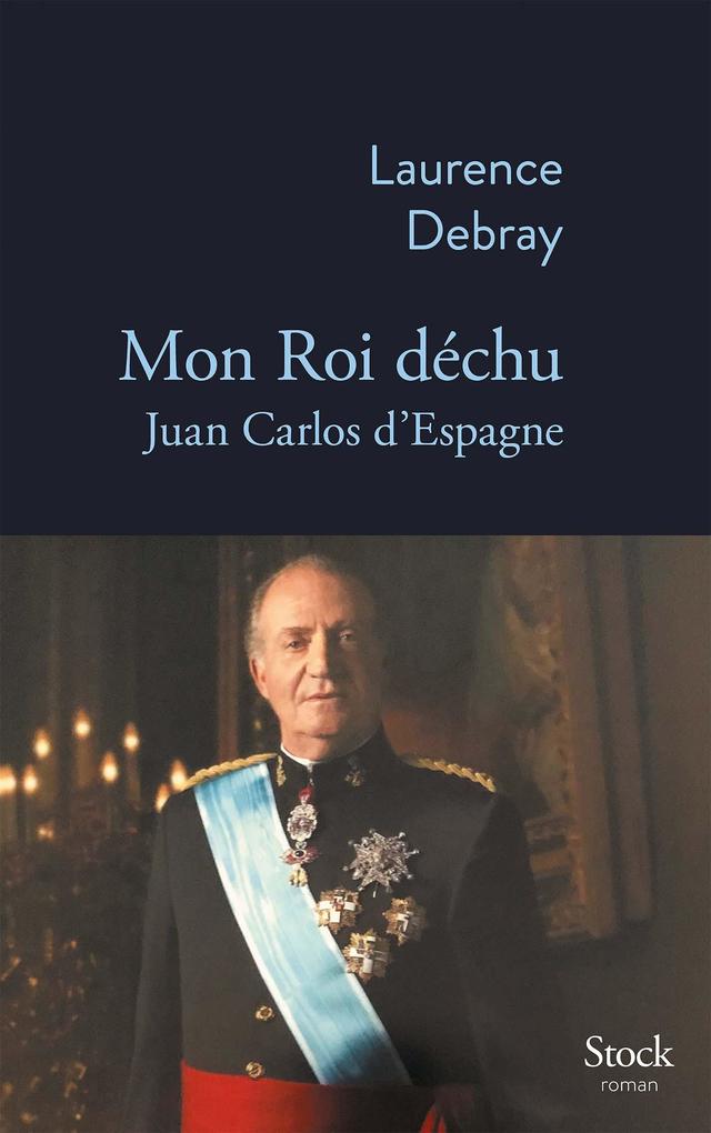Produktbild: Mon Roi déchu | Laurence Debray