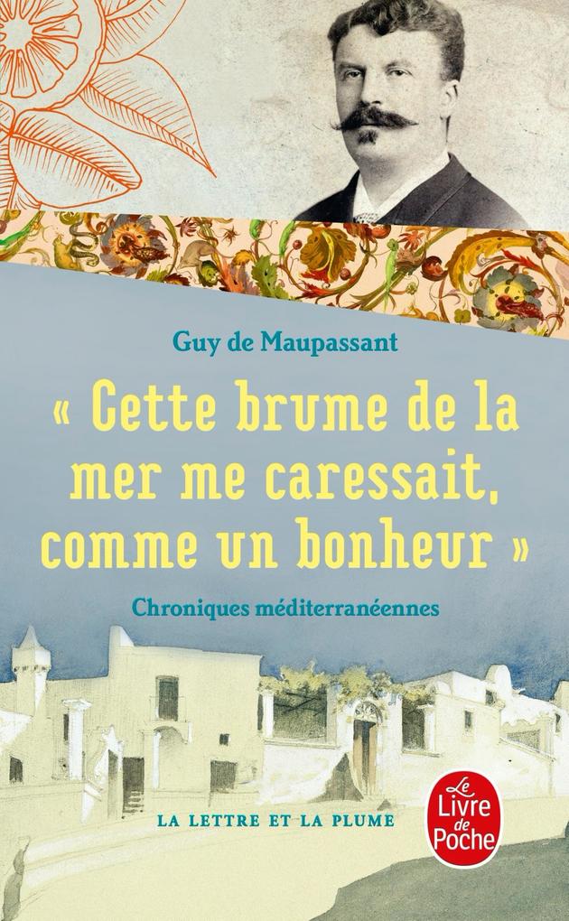 Produktbild: Cette brume de la mer me caressait comme un bonheur | Guy de Maupassant