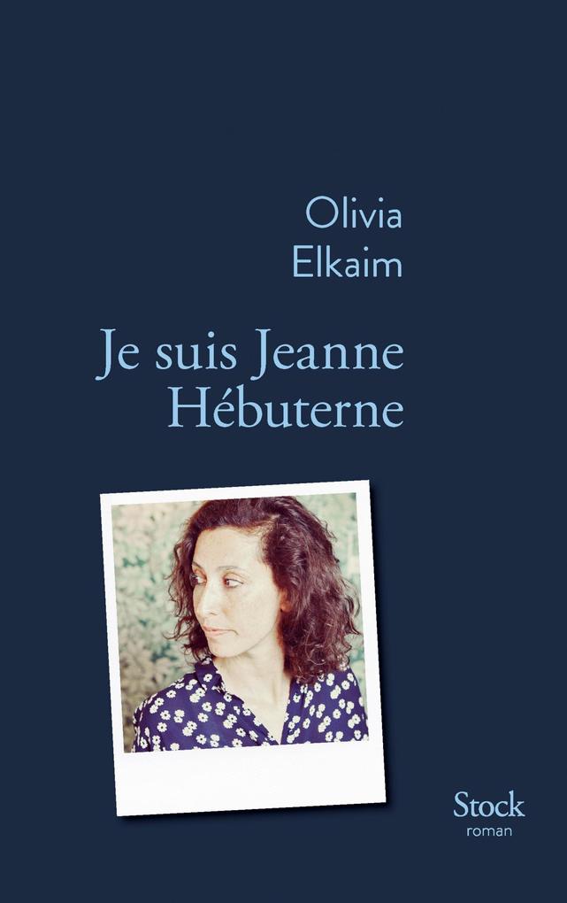Produktbild: Je suis Jeanne Hebuterne | Olivia Elkaim