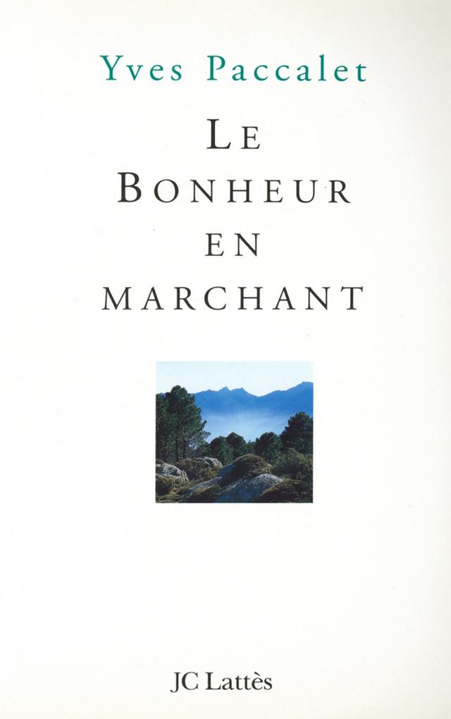 Produktbild: Le bonheur en marchant | Yves Paccalet
