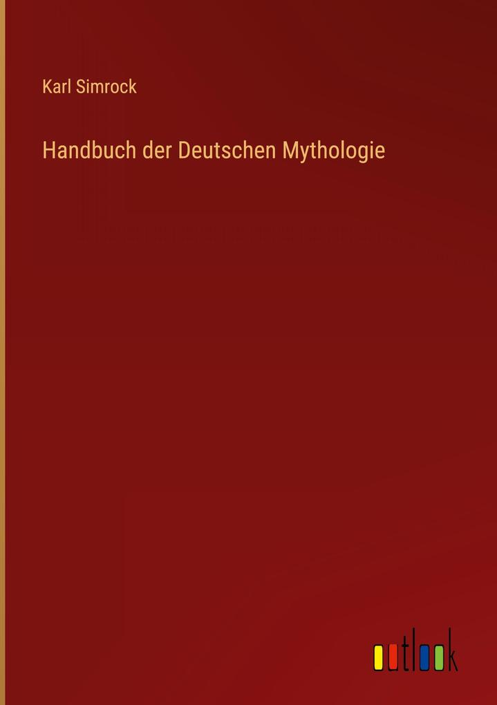 Produktbild: Handbuch der Deutschen Mythologie | Karl Simrock