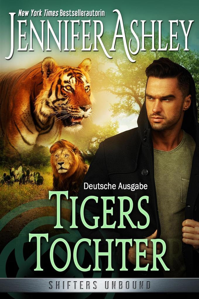 Produktbild: Tigers Tochter (Shifters Unbound: Deutsche Ausgabe, #14) | Jennifer Ashley