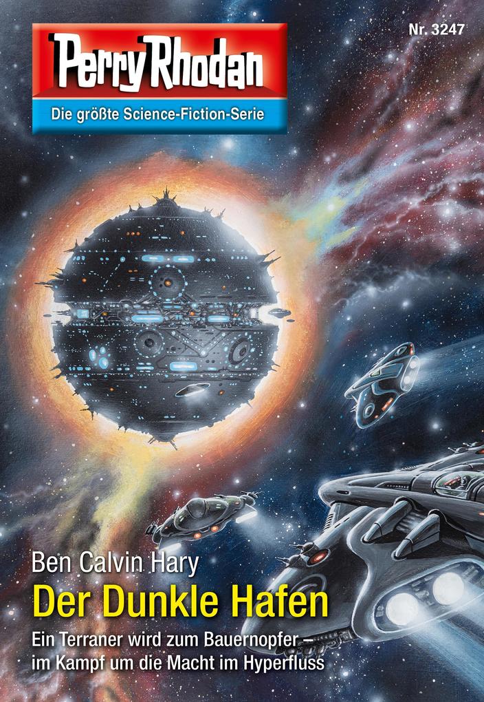 Produktbild: Perry Rhodan 3247: Der Dunkle Hafen | Ben Calvin Hary
