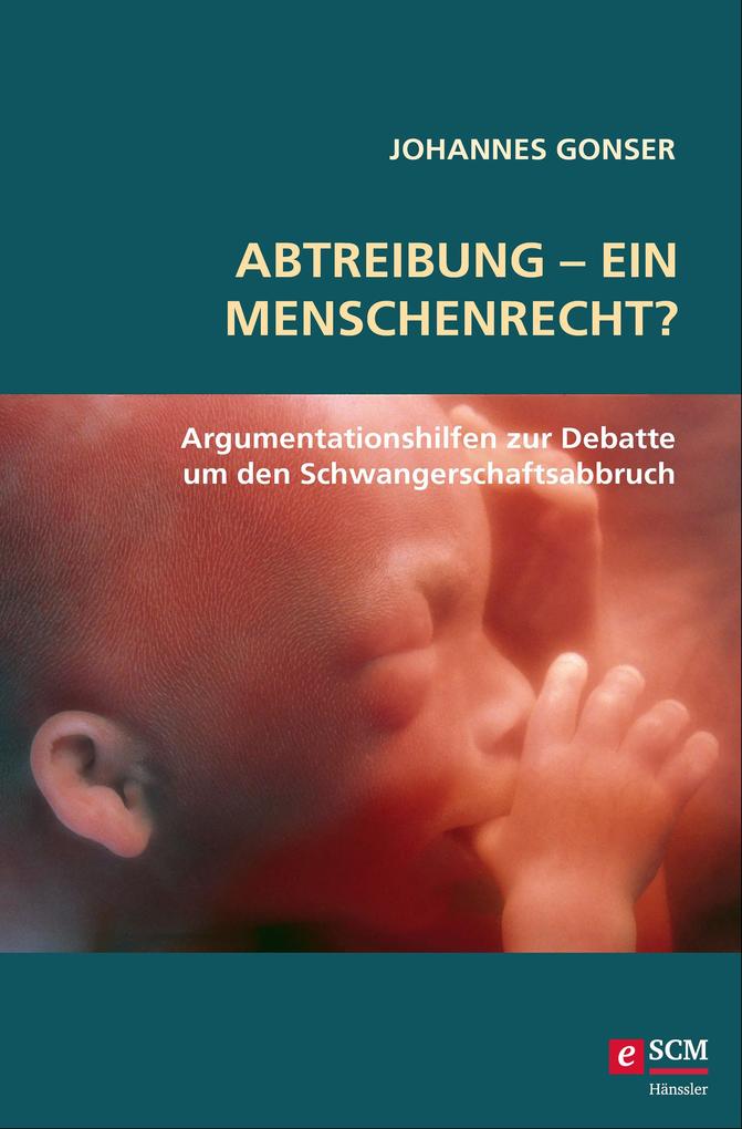 Produktbild: Abtreibung - ein Menschenrecht? | Johannes Gonser