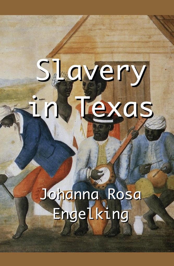 Produktbild: Slavery in Texas | Johanna Rosa Engelking