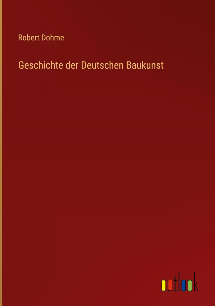 Produktbild: Geschichte der Deutschen Baukunst | Robert Dohme