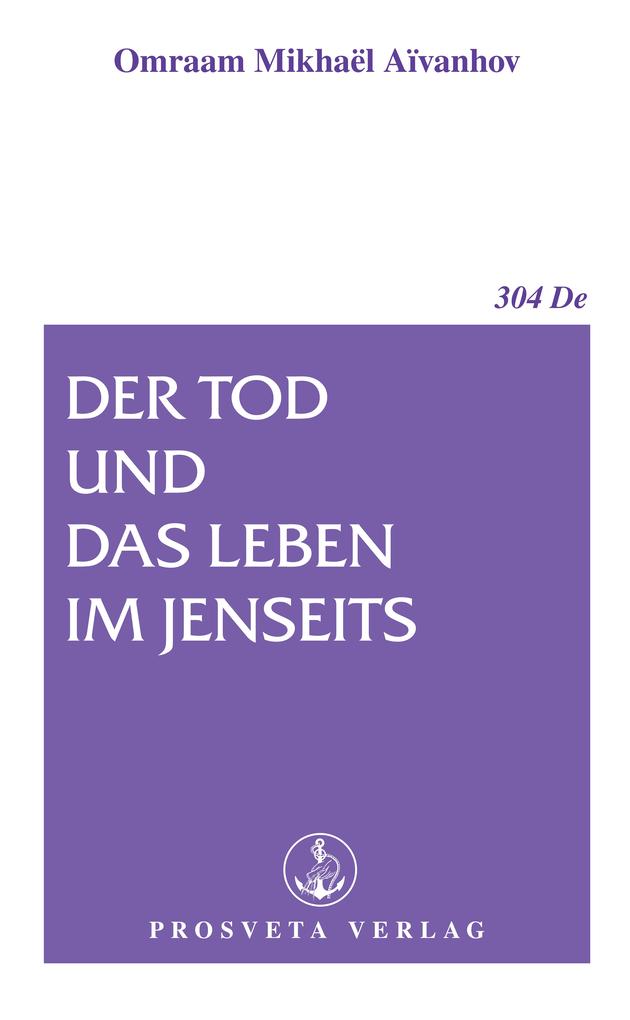 Produktbild: Der Tod und das Leben im Jenseits | Omraam Mikhaël Aïvanhov