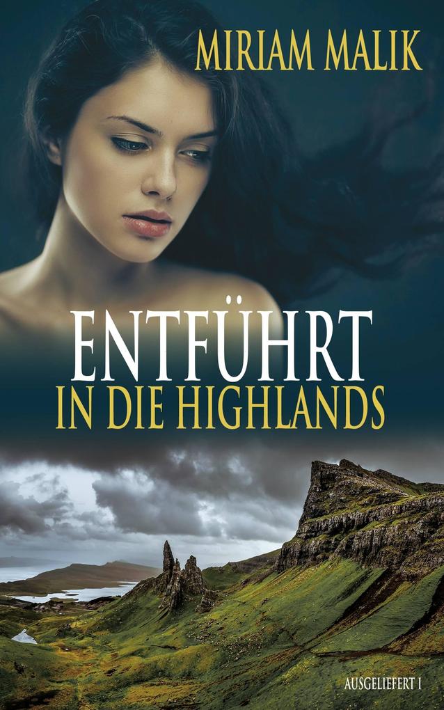 Produktbild: Entführt in die Highlands | Miriam Malik