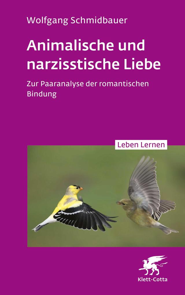 Produktbild: Animalische und narzisstische Liebe (Leben Lernen, Bd. 338) | Wolfgang Schmidbauer