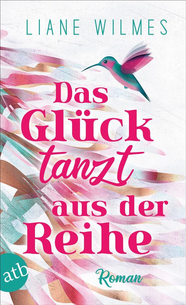 Produktbild: Das Glück tanzt aus der Reihe | Liane Wilmes