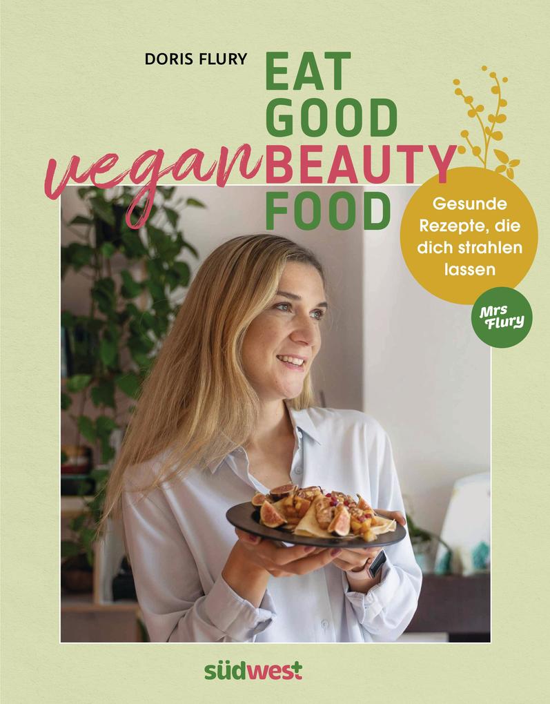 Produktbild: Eat Good Vegan Beauty Food | Doris Flury
