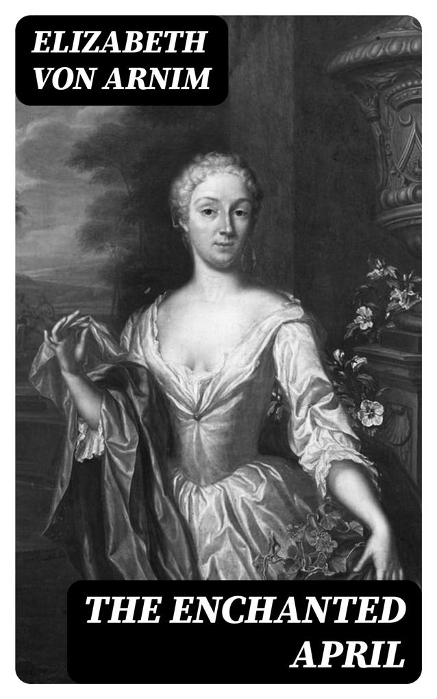 Produktbild: The Enchanted April | Elizabeth Von Arnim
