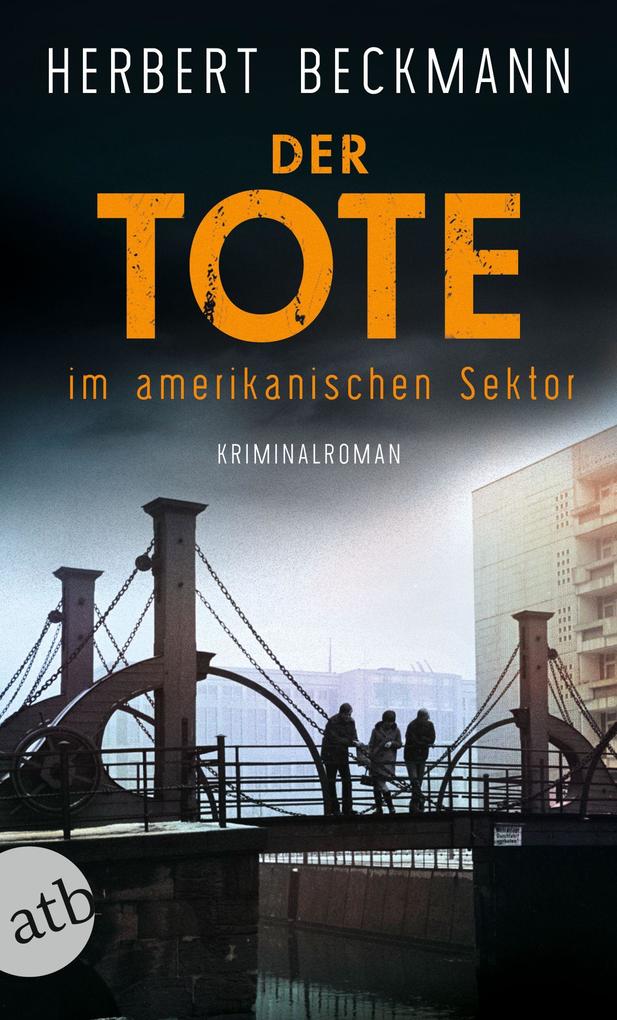 Produktbild: Der Tote im amerikanischen Sektor | Herbert Beckmann