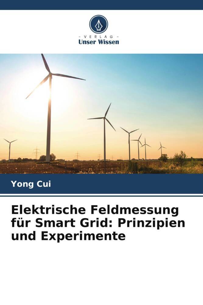 Produktbild: Elektrische Feldmessung für Smart Grid: Prinzipien und Experimente | Yong Cui