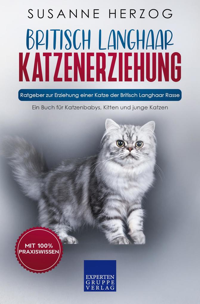 Produktbild: Britisch Langhaar Katzenerziehung - Ratgeber zur Erziehung einer Katze der Britisch Langhaar Rasse | Susanne Herzog