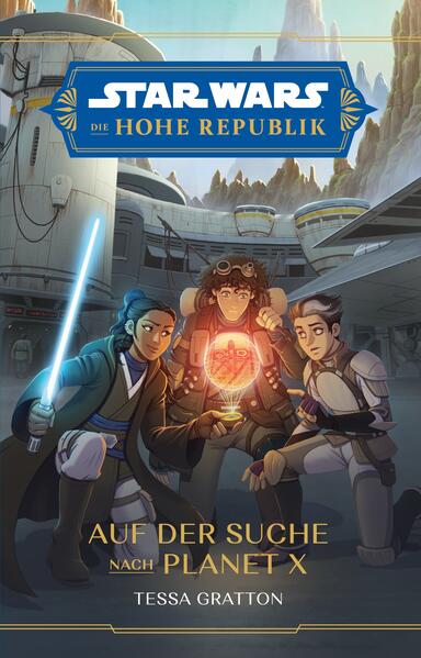 Produktbild: Star Wars Jugendroman: Die Hohe Republik - Auf der Suche nach Planet X | Tessa Gratton, Tobias Toneguzzo