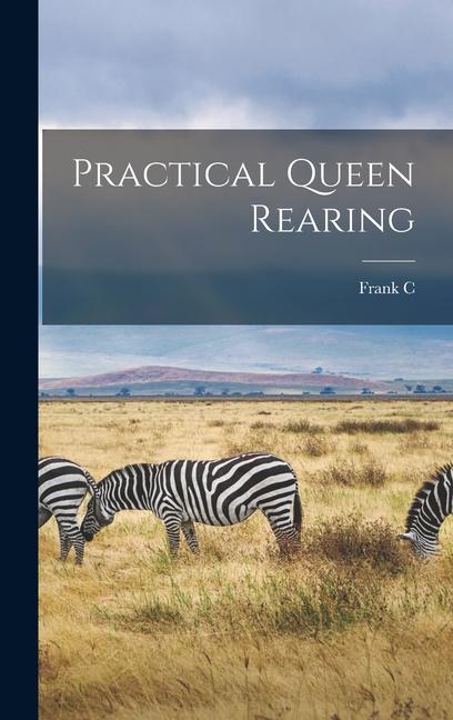 Produktbild: Practical Queen Rearing | Frank C Pellett