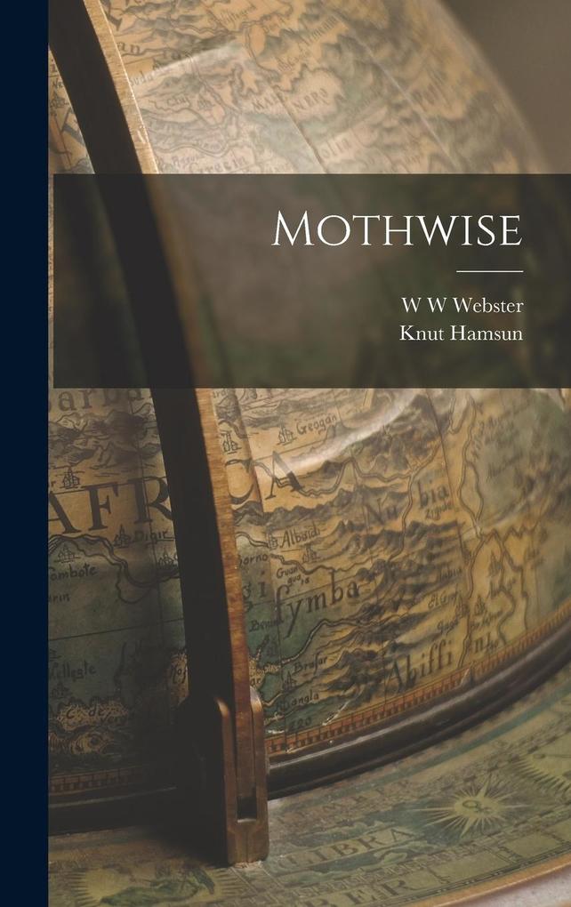 Produktbild: Mothwise | Knut Hamsun, W. W. Webster