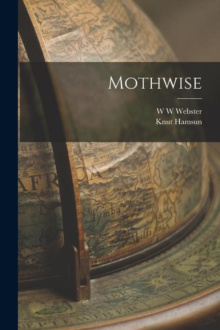 Produktbild: Mothwise | Knut Hamsun, W. W. Webster