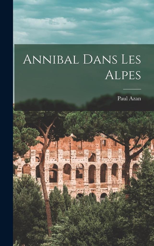 Produktbild: Annibal Dans Les Alpes | Paul Azan