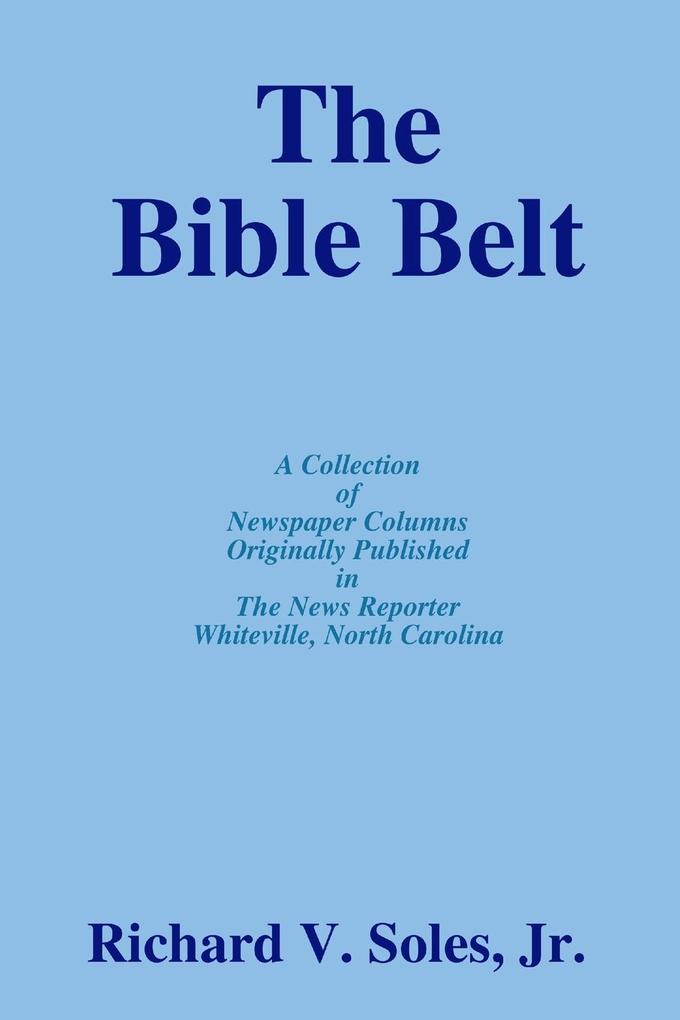Produktbild: The Bible Belt | Jr. Richard V. Soles