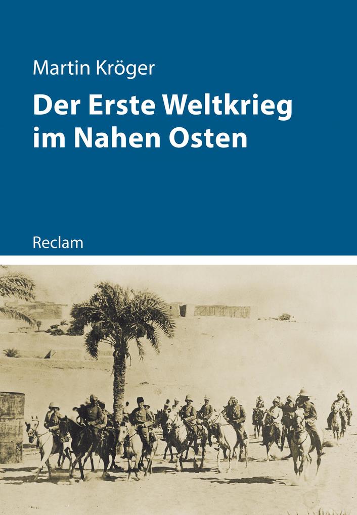 Produktbild: Der Erste Weltkrieg im Nahen Osten | Martin Kröger