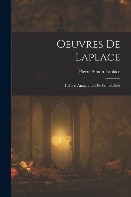 Produktbild: Oeuvres De Laplace: Théorie Analytique Des Probabilités | Pierre Simon Laplace