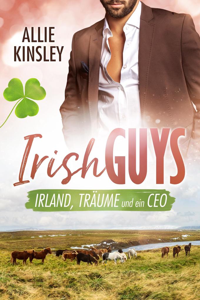 Produktbild: Irland, Träume und ein CEO | Allie Kinsley