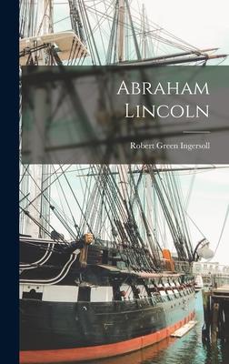Produktbild: Abraham Lincoln | Robert Green Ingersoll