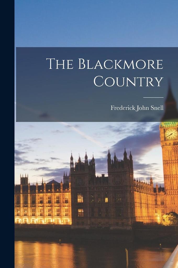 Produktbild: The Blackmore Country | Frederick John Snell