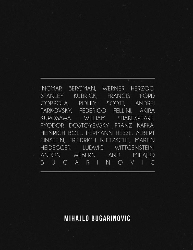 Produktbild: Ingmar Bergman, Werner Herzog, Stanley Kubrick, Francis Ford Coppola, Ridley Scott, Andrei Tarkovsky, Federico Fellini, Akira Kurosawa, William Shakespeare, Fyodor Dostoyevsky, Franz Kafka, Heinrich Boll, Hermann Hesse, Albert Einstein, Friedrich Nietzsch | Mihajlo Bugarinovic