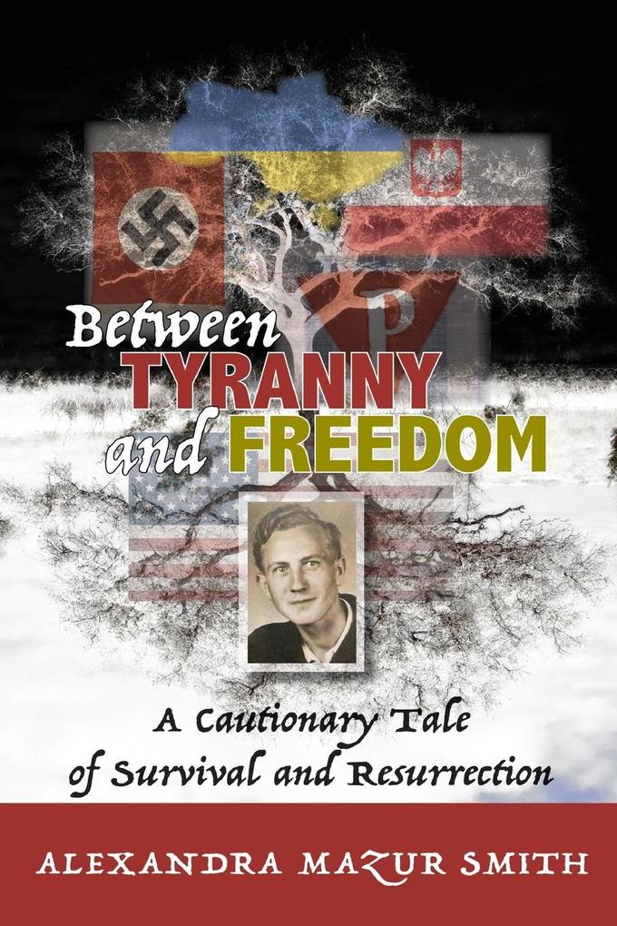 Produktbild: Between Tyranny and Freedom | Alexandra Mazur Smith