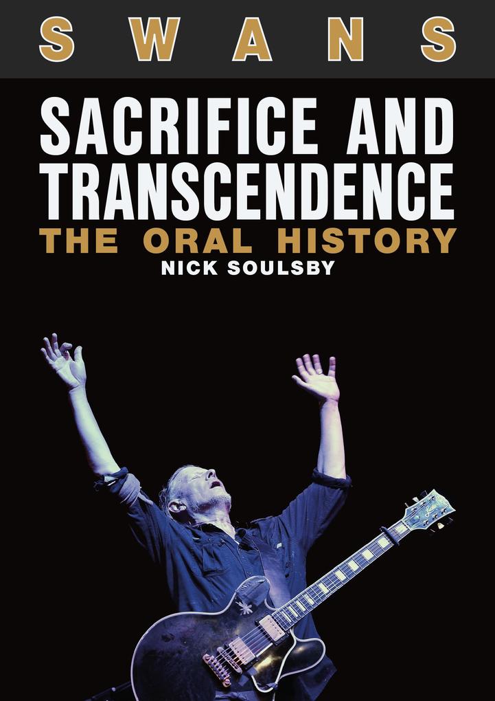 Produktbild: Swans: Sacrifice And Transcendence | Nick Soulsby