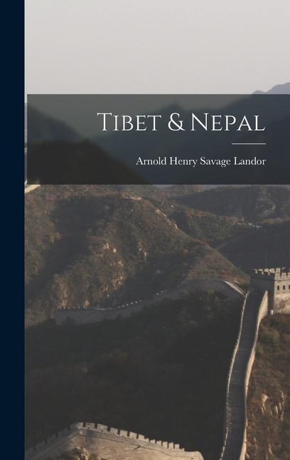 Produktbild: Tibet & Nepal | Arnold Henry Savage Landor