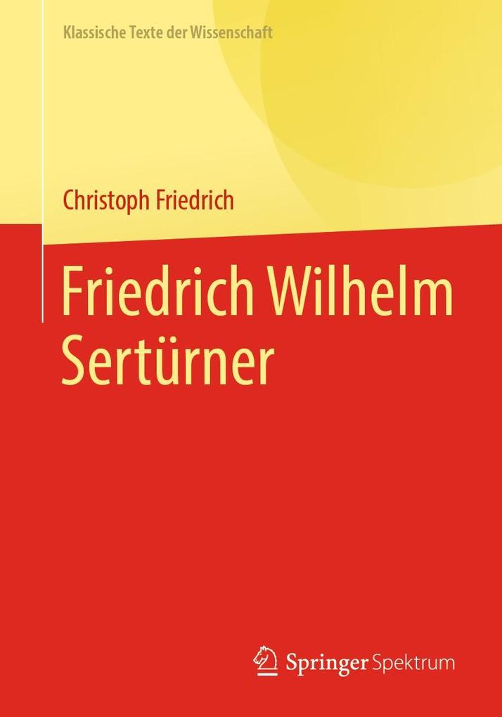 Produktbild: Friedrich Wilhelm Sertürner | Christoph Friedrich