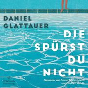 [Daniel Glattauer: Die sp&uuml;rst du nicht]