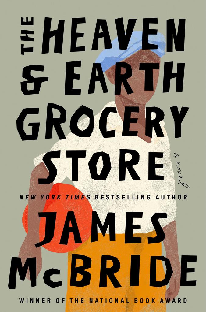 Produktbild: The Heaven & Earth Grocery Store | James McBride