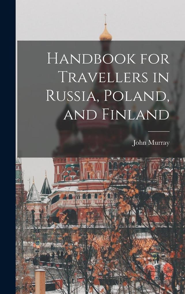 Produktbild: Handbook for Travellers in Russia, Poland, and Finland | John Murray