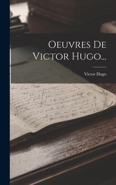 Produktbild: Oeuvres De Victor Hugo... | Victor Hugo