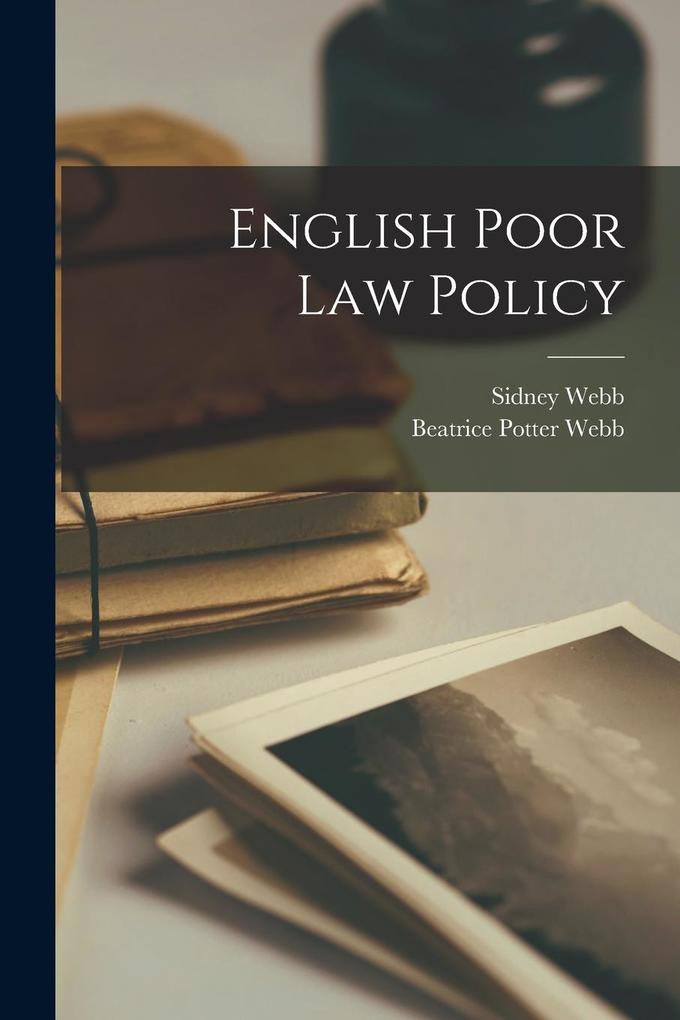 Produktbild: English Poor law Policy | Sidney Webb, Beatrice Potter Webb
