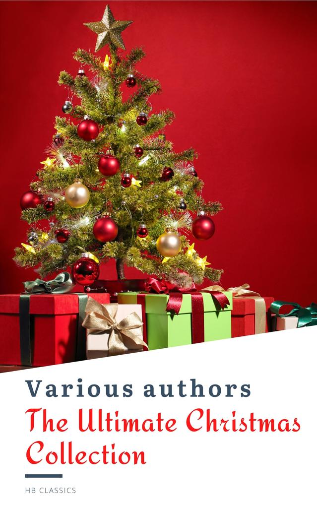 Produktbild: The Ultimate Christmas Reading: 400 Christmas Novels Stories Poems Carols Legends (Illustrated Edition) | Louisa May Alcott, Rudyard Kipling, Hans Christian Andersen, Selma Lagerlöf, Martin Luther