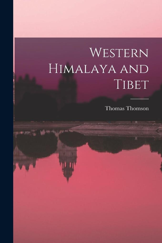 Produktbild: Western Himalaya and Tibet | Thomas Thomson