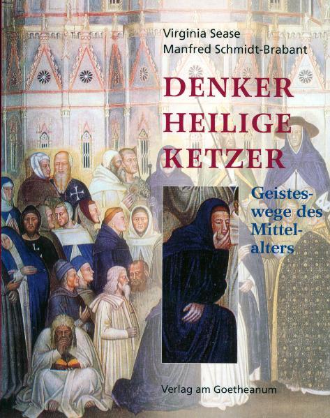 Produktbild: Denker, Heilige, Ketzer | Virginia Sease, Manfred Schmidt-Brabant