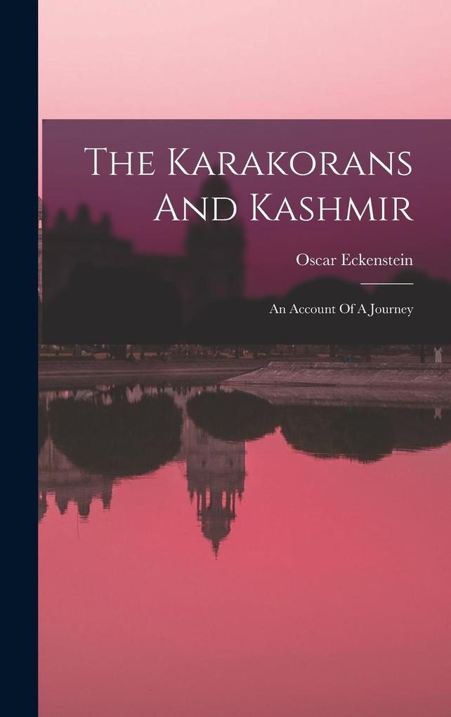 Produktbild: The Karakorans And Kashmir | Oscar Eckenstein