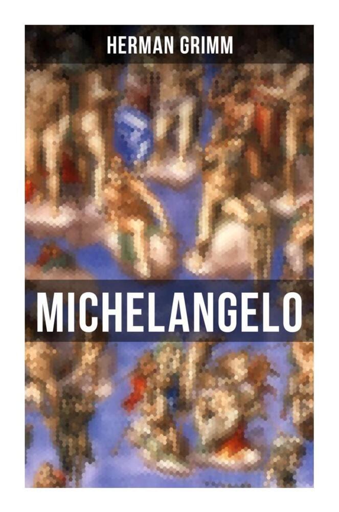 Produktbild: Michelangelo | Herman Grimm