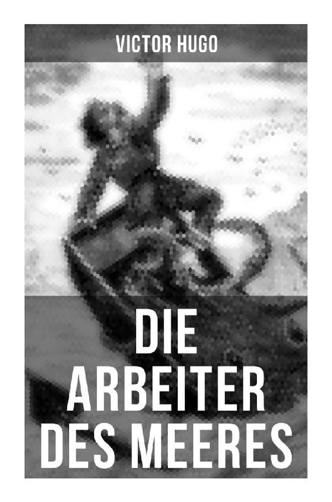Produktbild: Die Arbeiter des Meeres | Victor Hugo