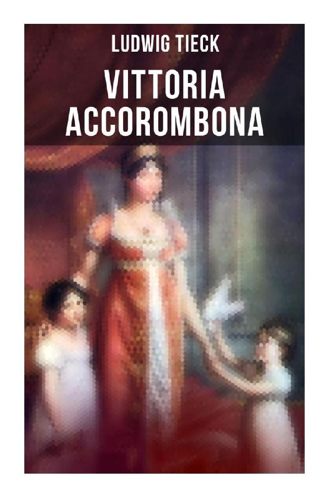 Produktbild: Vittoria Accorombona | Ludwig Tieck