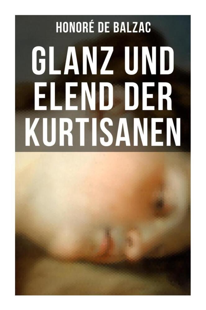 Produktbild: Glanz und Elend der Kurtisanen | Honoré de Balzac