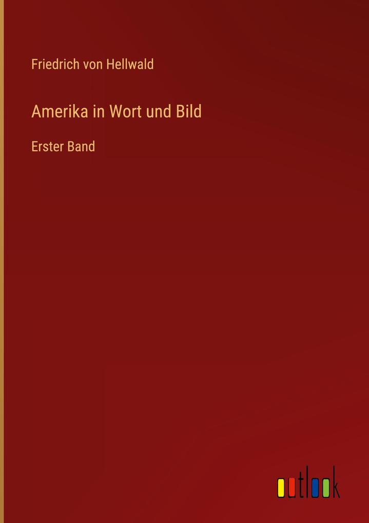 Produktbild: Amerika in Wort und Bild | Friedrich Von Hellwald